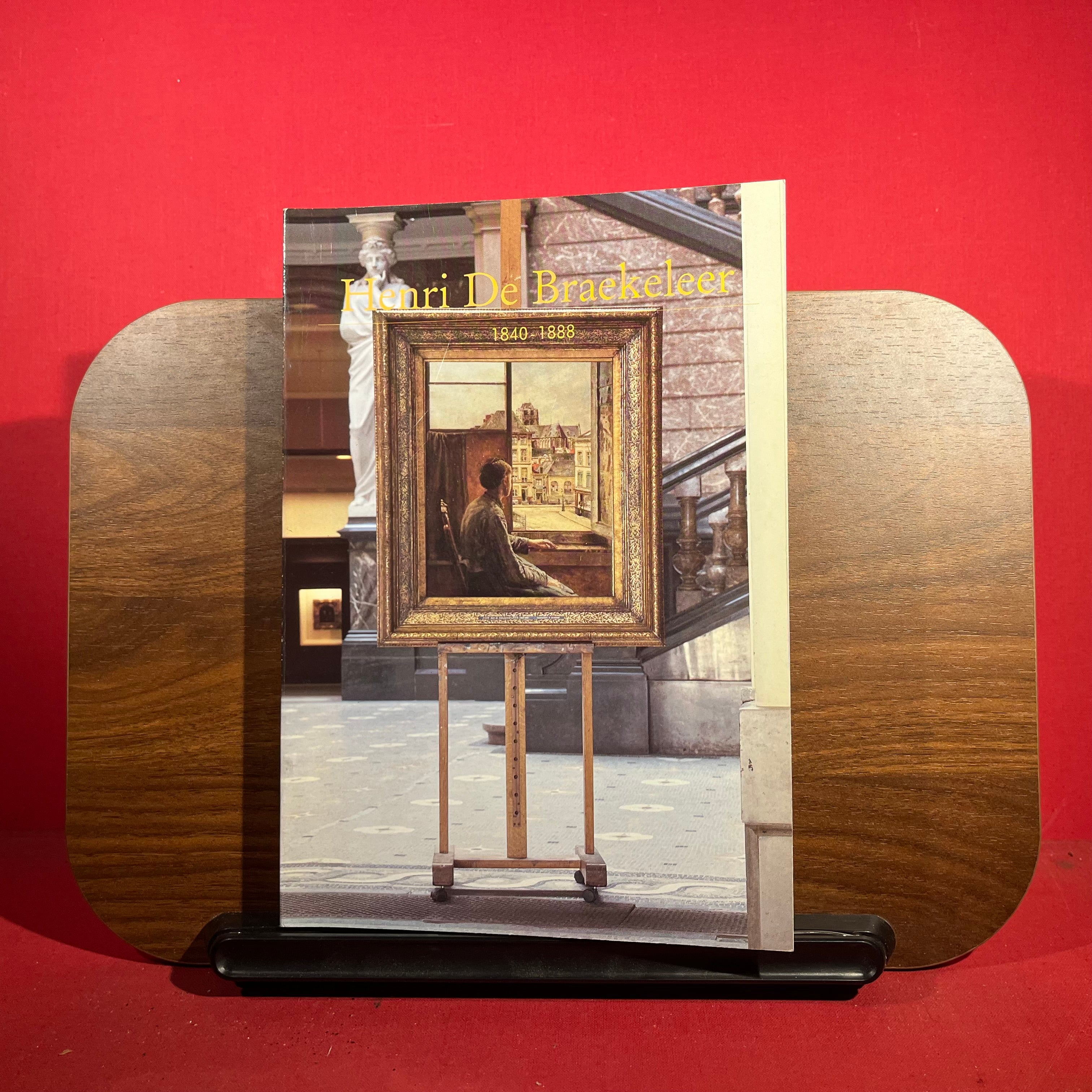Henri De Braekeleer 1840-1888, exh. Cat. Kononklijk Museum voor Schone Kunsten, Antwerp, Belgium, 1988-1989