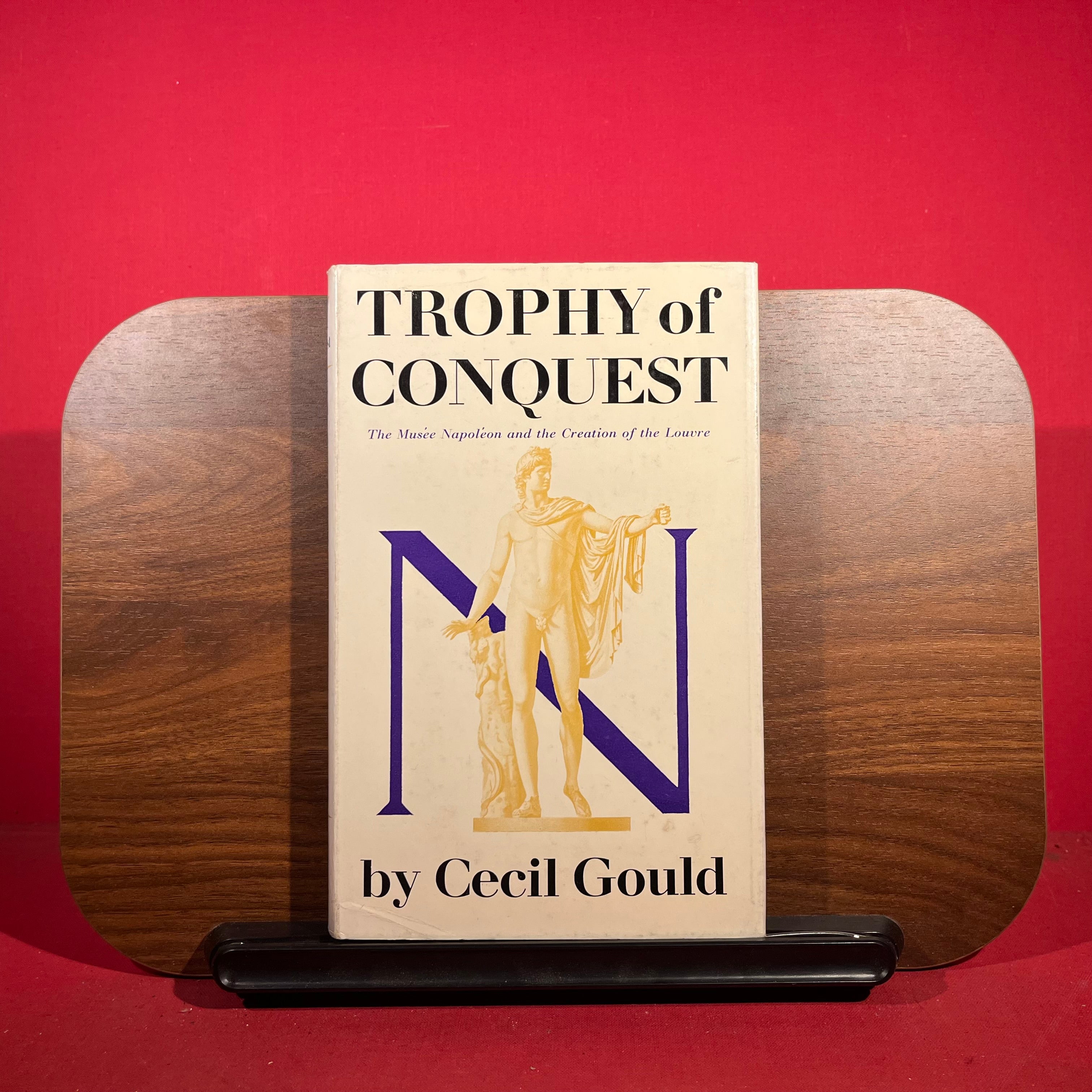 Trophy Of Conquest : The Musee Napoleon and the Creation of the Louvre