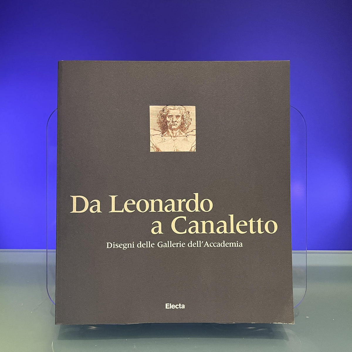 Da Leonardo a Canaletto. Disegni delle gallerie dell'Accademia. Catalogo della mostra (Venezia, 24 aprile-25 luglio 1999)