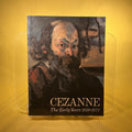 Cezanne : The Early Years [Exhibition Catalogue: Royal Academy of Arts, etc., London, 1988]