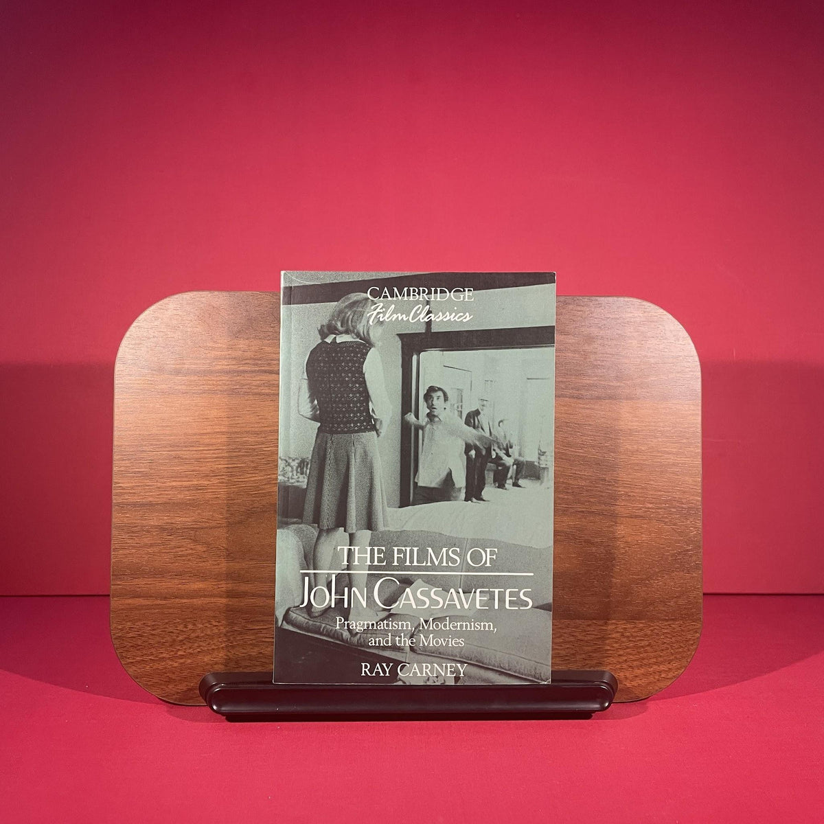 The Films of John Cassavetes: Pragmatism, Modernism, and the Movies (Cambridge Film Classics)