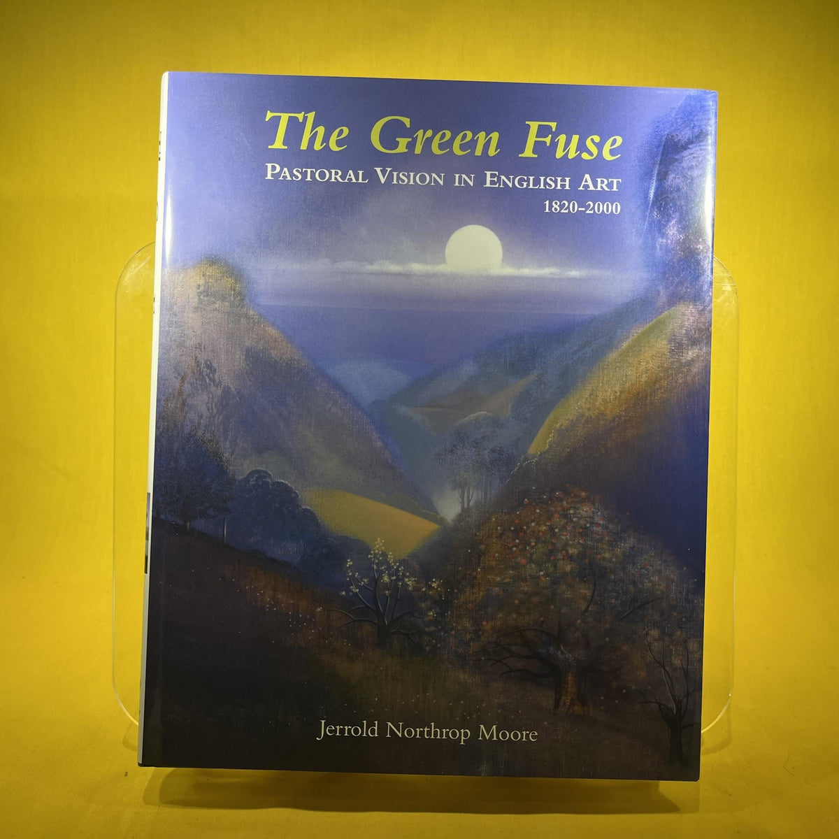 Green Fuse the: Pastoral Vision in English Art 1820-2000