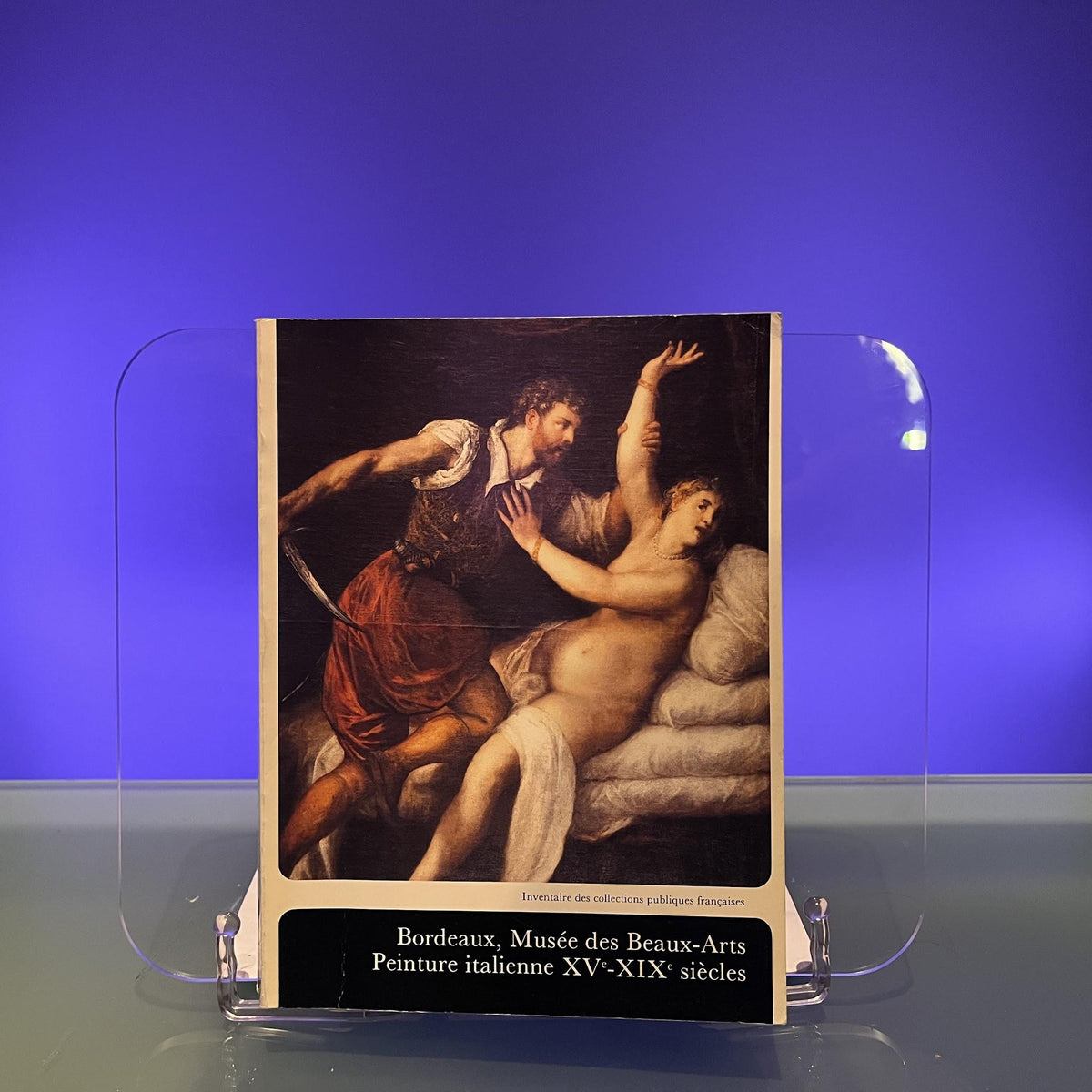 Bordeaux, Musée des Beaux-Arts : Peinture italienne XVe-XIXe siècles.