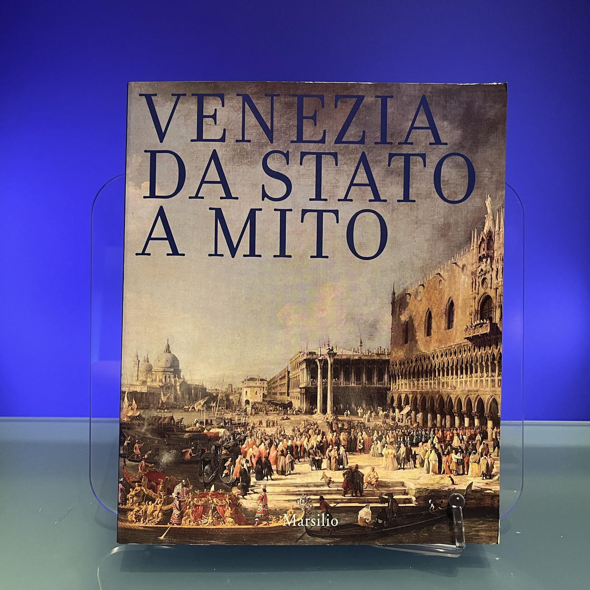 Venezia da Stato a mito (Cataloghi di mostre)