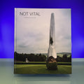 Not Vital: Yorkshire Sculpture Park Exhibition Catalogue