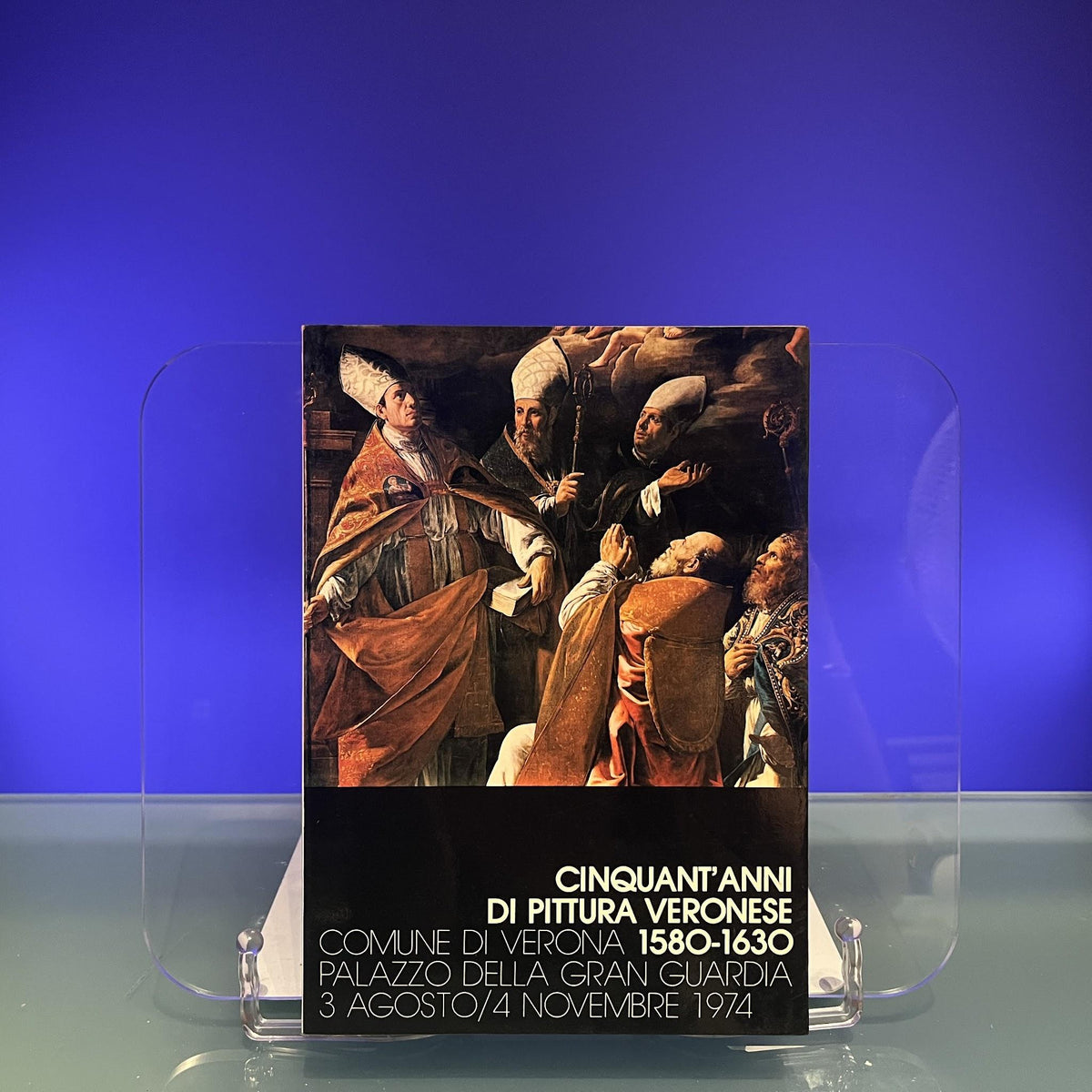 Cinquant'anni di Pittura Veronese 1580-1630 [Palazzo della Gran Guardia, Verona, 1974]
