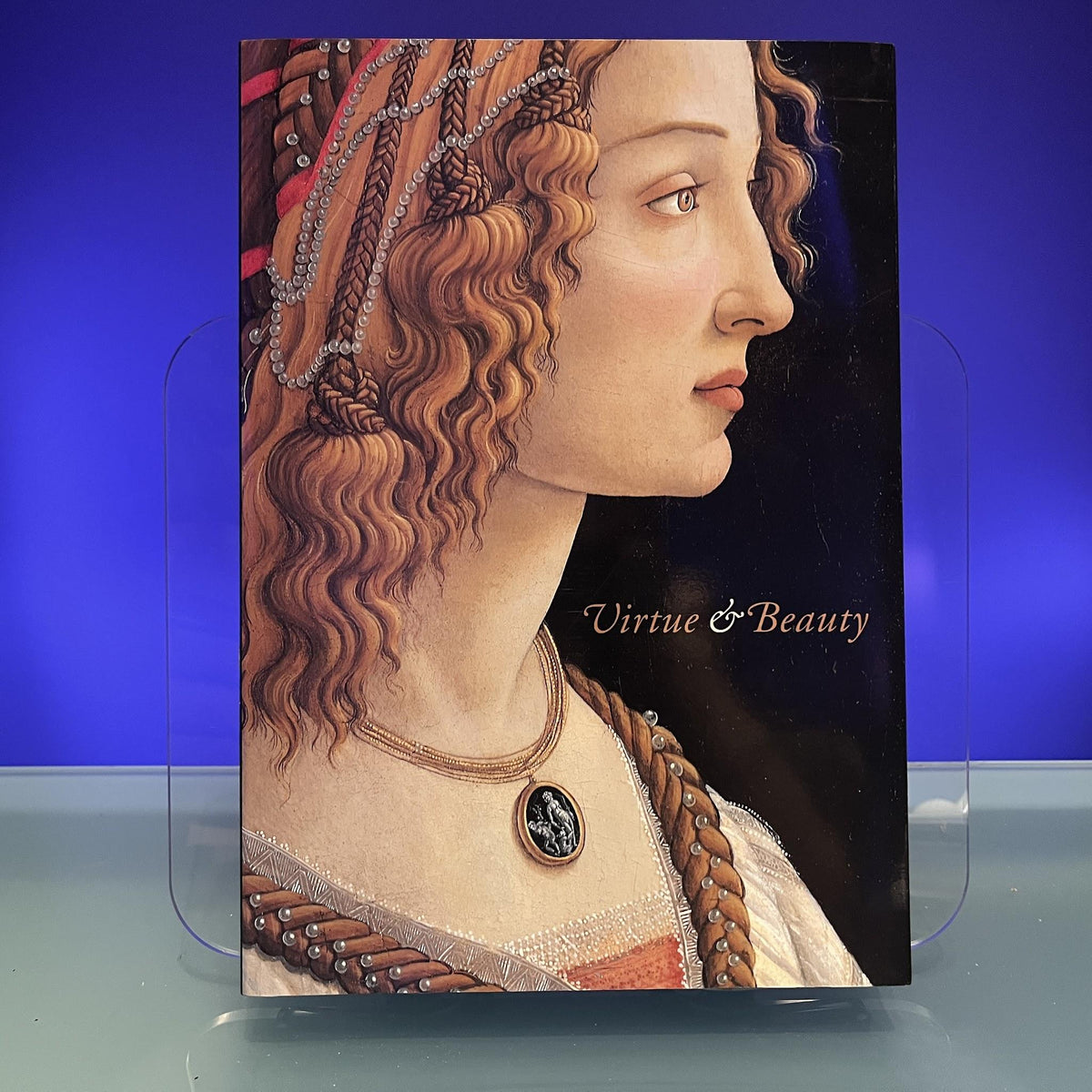 Virtue & Beauty [Exhibition Catalogue: The National Gallery of Art, Washington, 2001-2002]