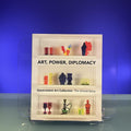 Art, Power, Diplomacy
