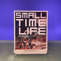 Small Time Life