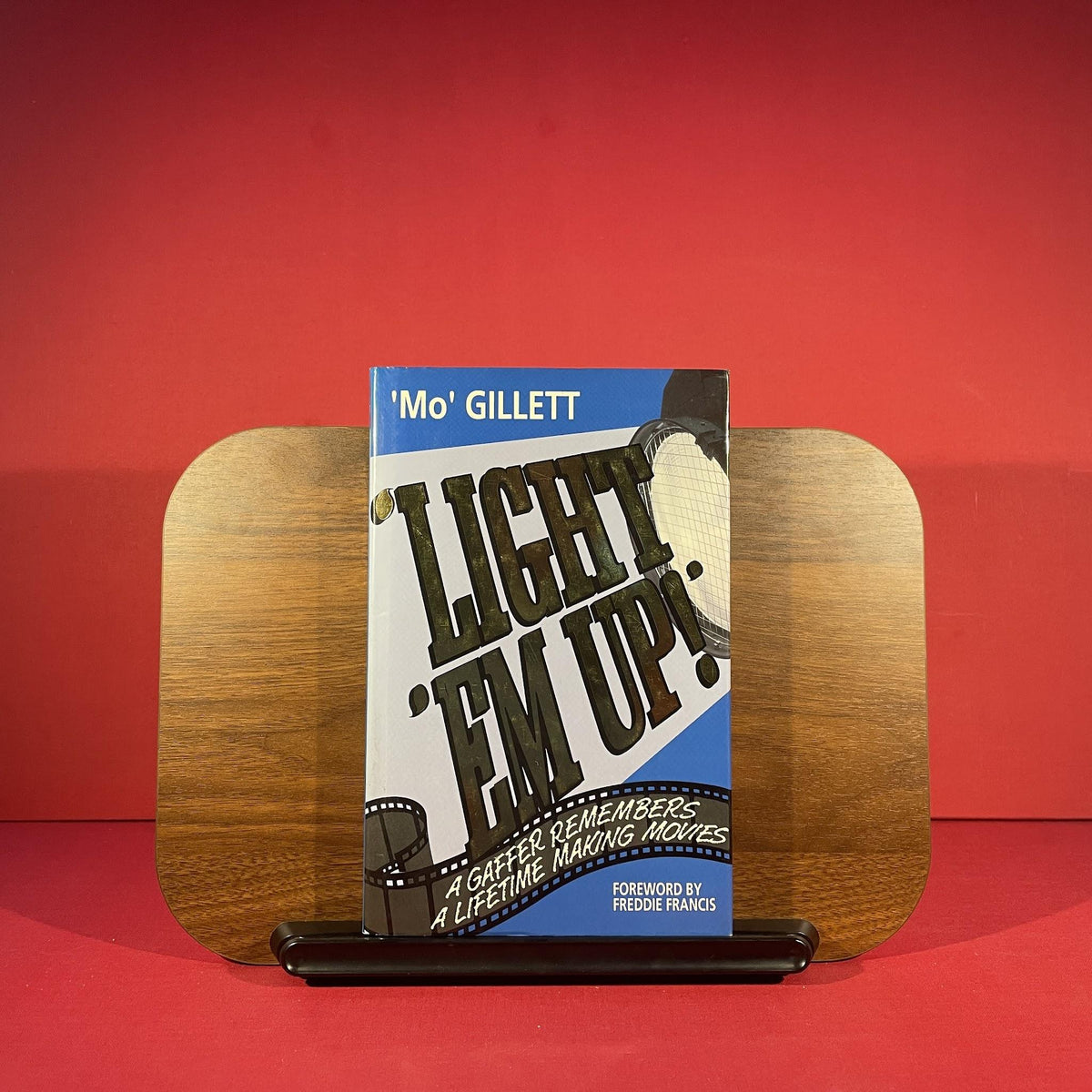 Light 'Em Up!: A Gaffer Remembers a Lifetime Making Movies