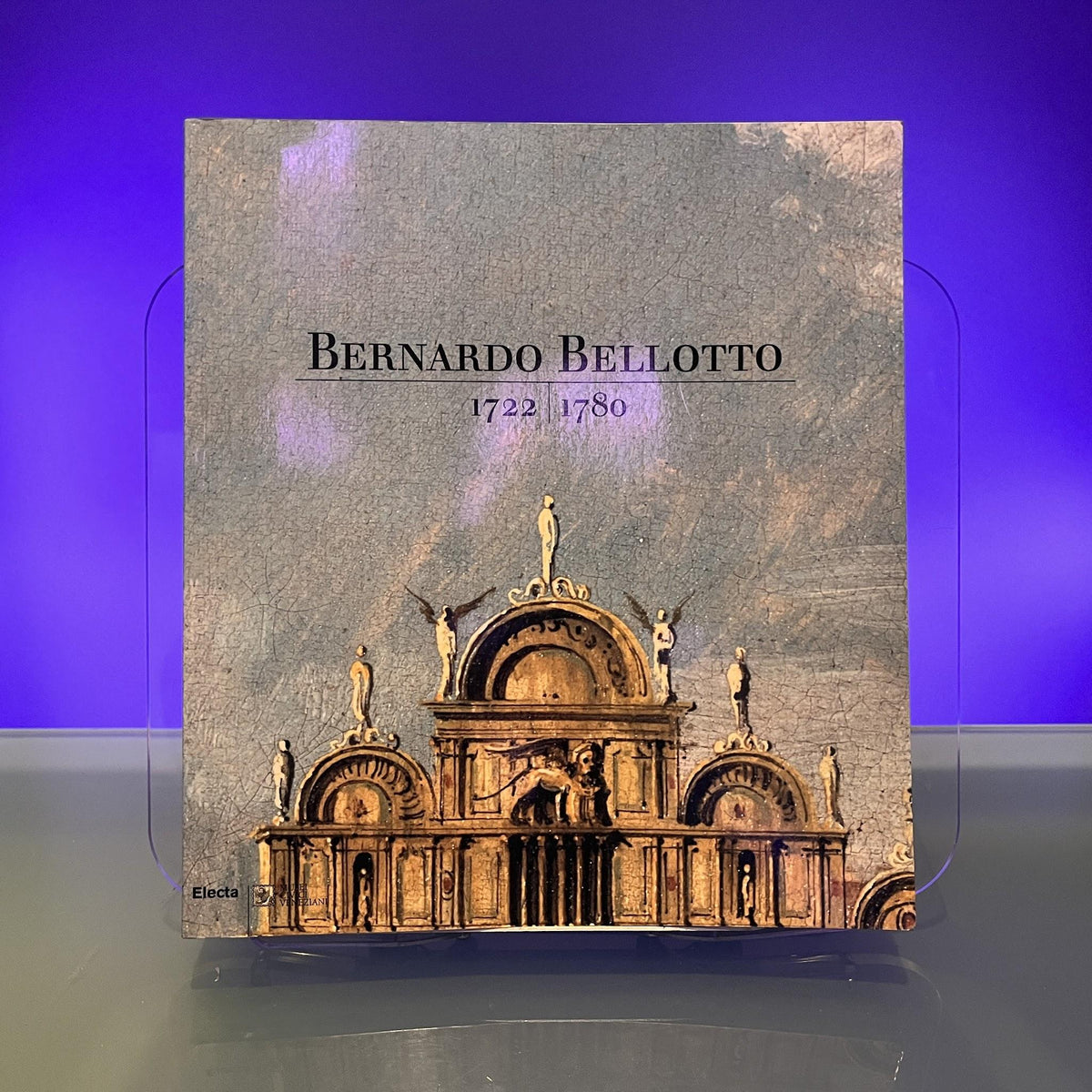 Bernardo Bellotto: 1722-1780