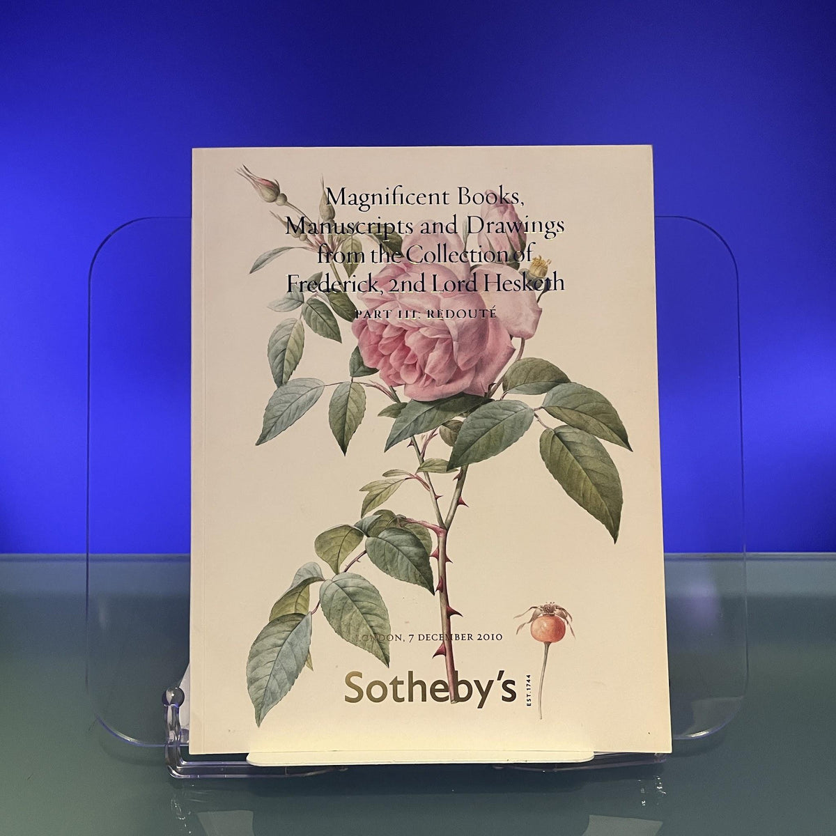 Magnificent Books, Manuscripts and Drawings from the Collection of Frederick, 2nd Lord Hesketh : Part III [Auction Catalogue: Sotheby's, London, 2010]