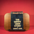 I should care : the Sammy Cahn story / by Sammy Cahn