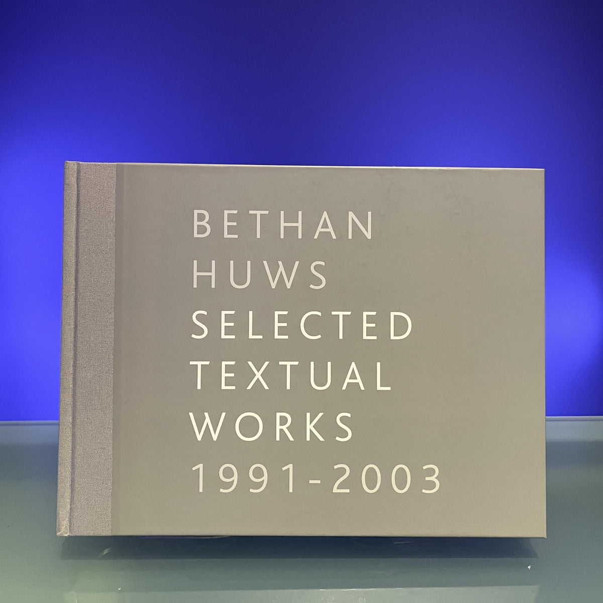 Bethan Huws. Selected Textual Works 1991-2003