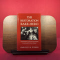 The Restoration Rake Hero: Transformations in Sexual Understanding in Seventeenth Century England