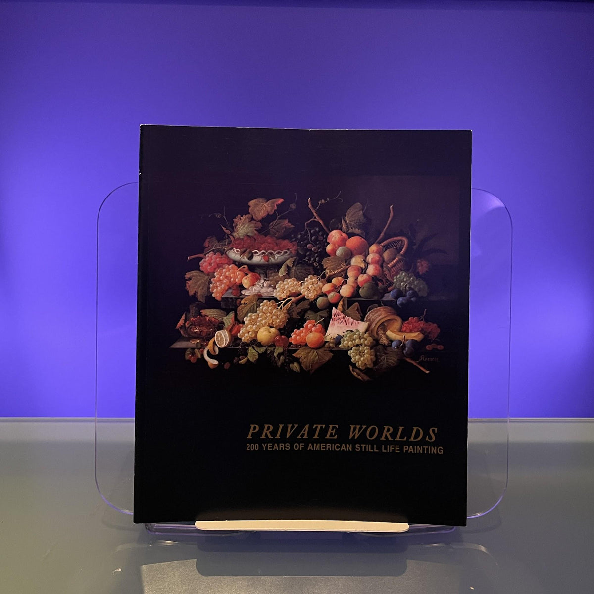 Private worlds: 200 years of American still life painting : December 19, 1996 through April 6, 1997