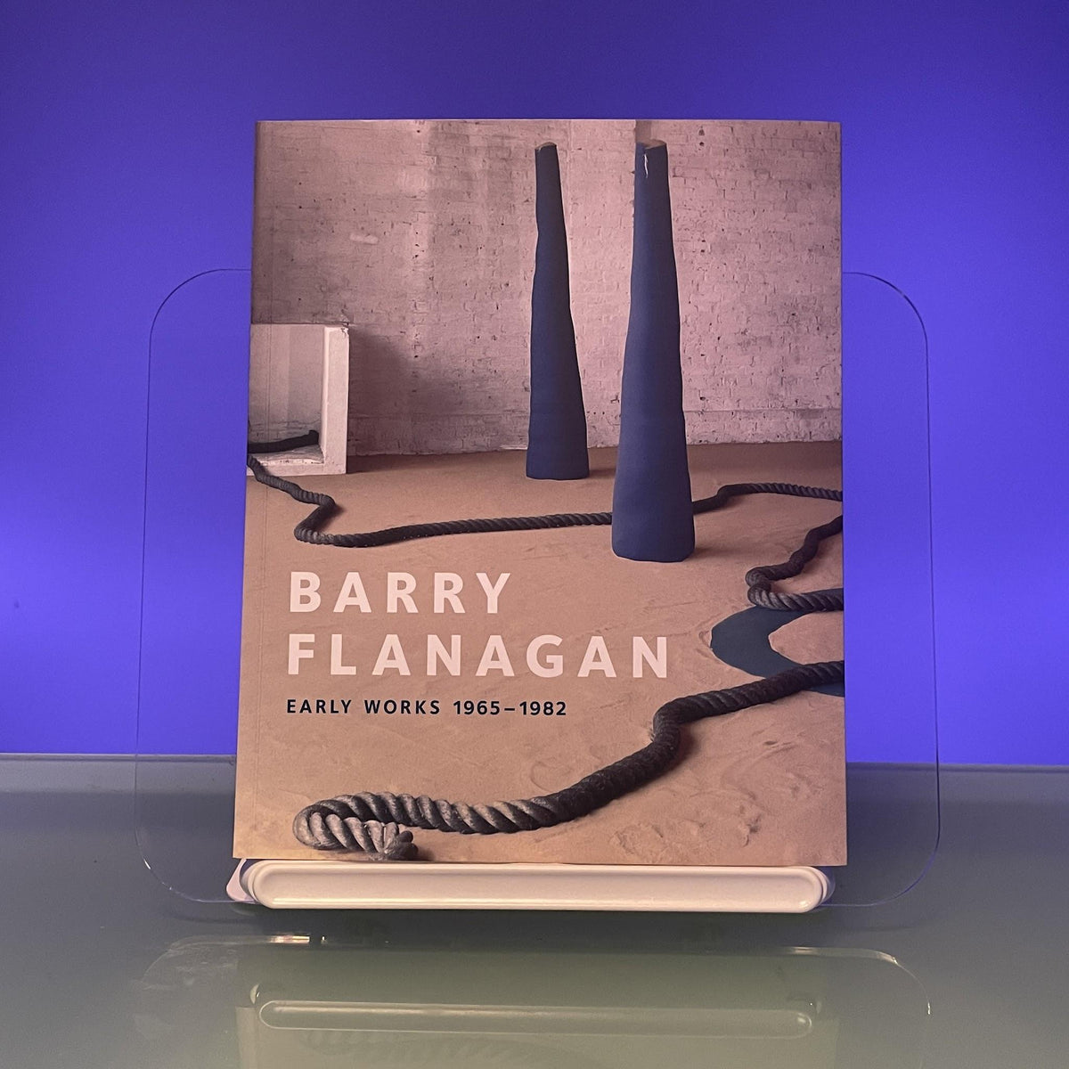 Barry Flanagan: Early Works, 1965-1982