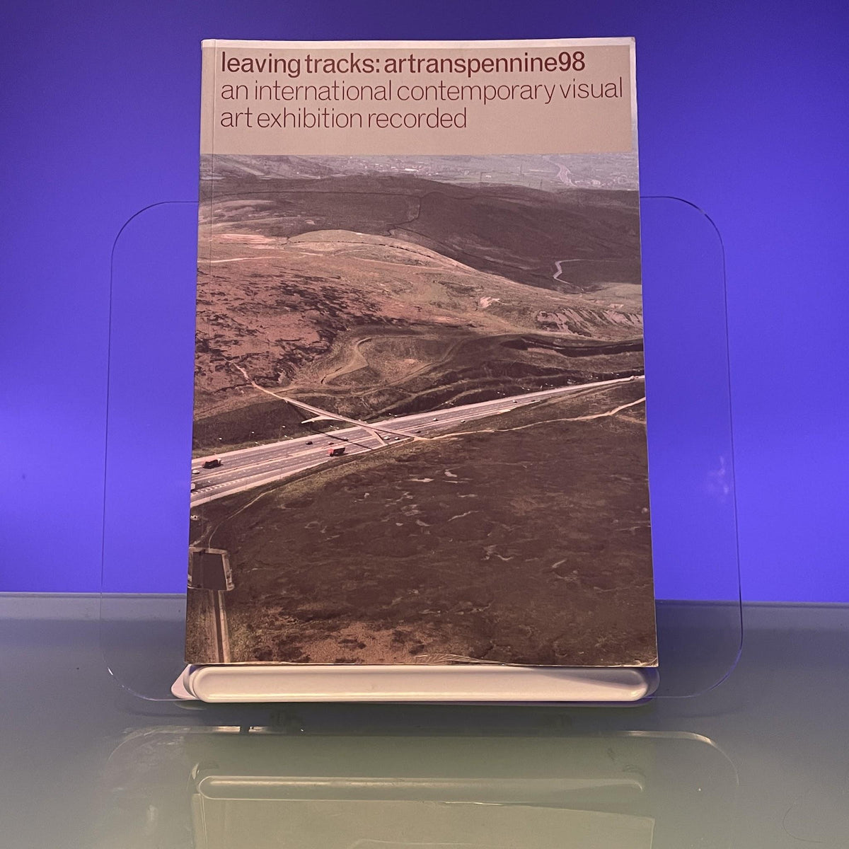 Leaving Tracks: Artranspennine 98 - An International Contemporary Visual Art Exhibition Recorded: 1