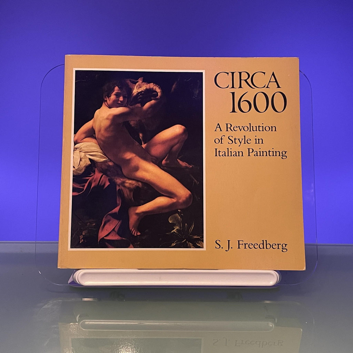 Circa 1600 – A Revolution of Style in Italian Painting (Paperbacks in art history)