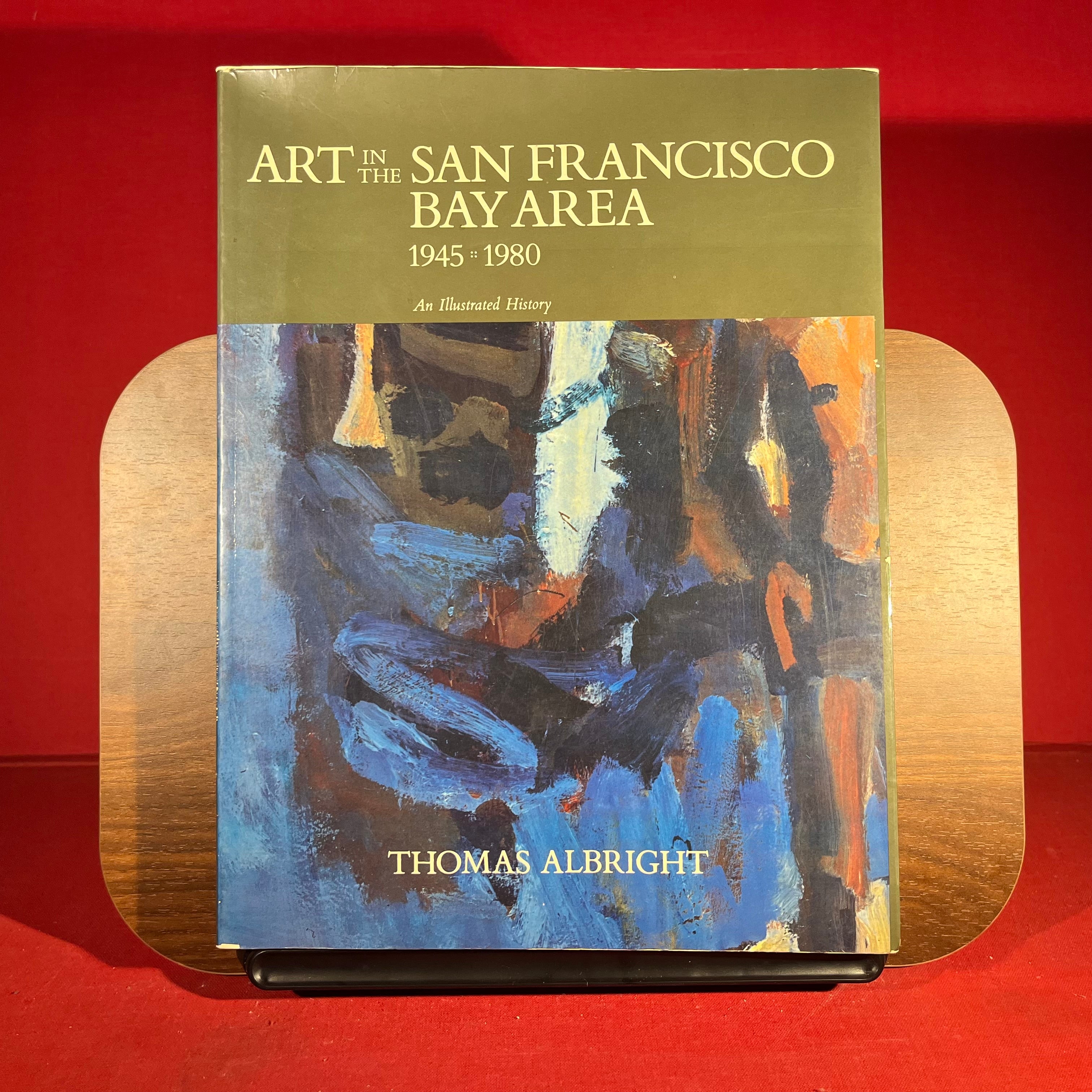 Art in the San Francisco Bay Area 1945-1980 : An Illustrated History