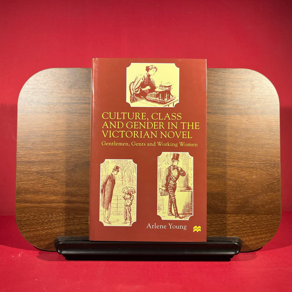Culture, Class and Gender in the Victorian Novel: Gentlemen, Gents and Working Women