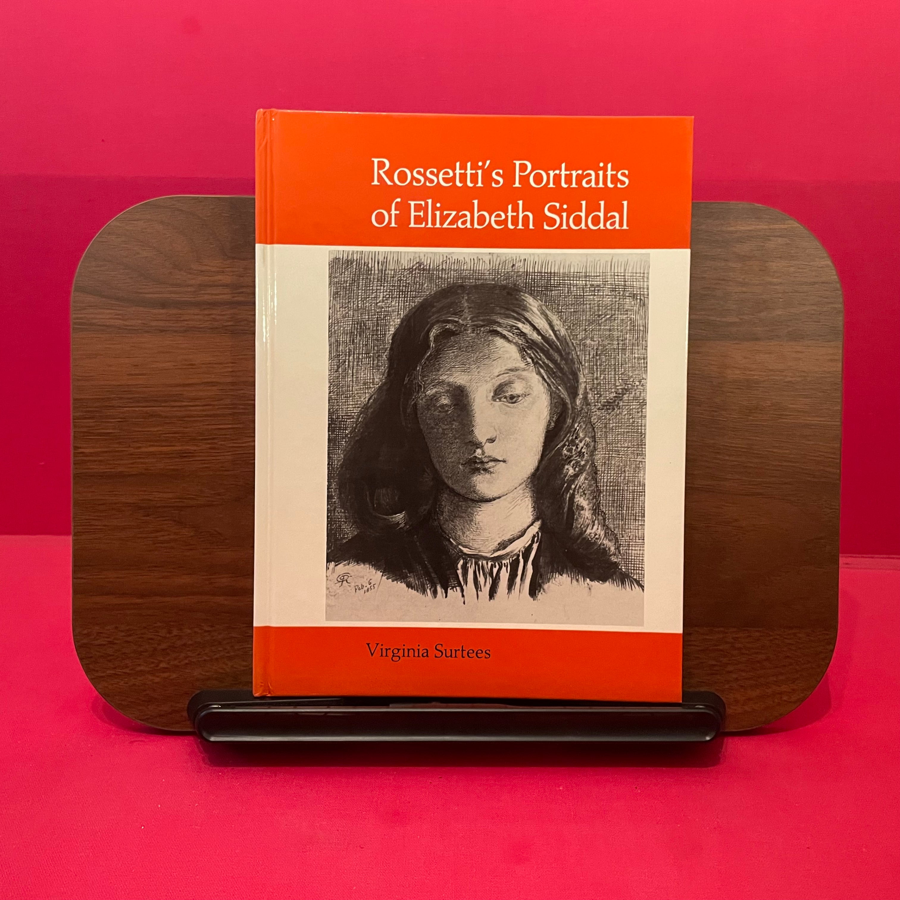 Rossetti's Portraits of Elizabeth Siddal: A Catalogue of the Drawings and Watercolours
