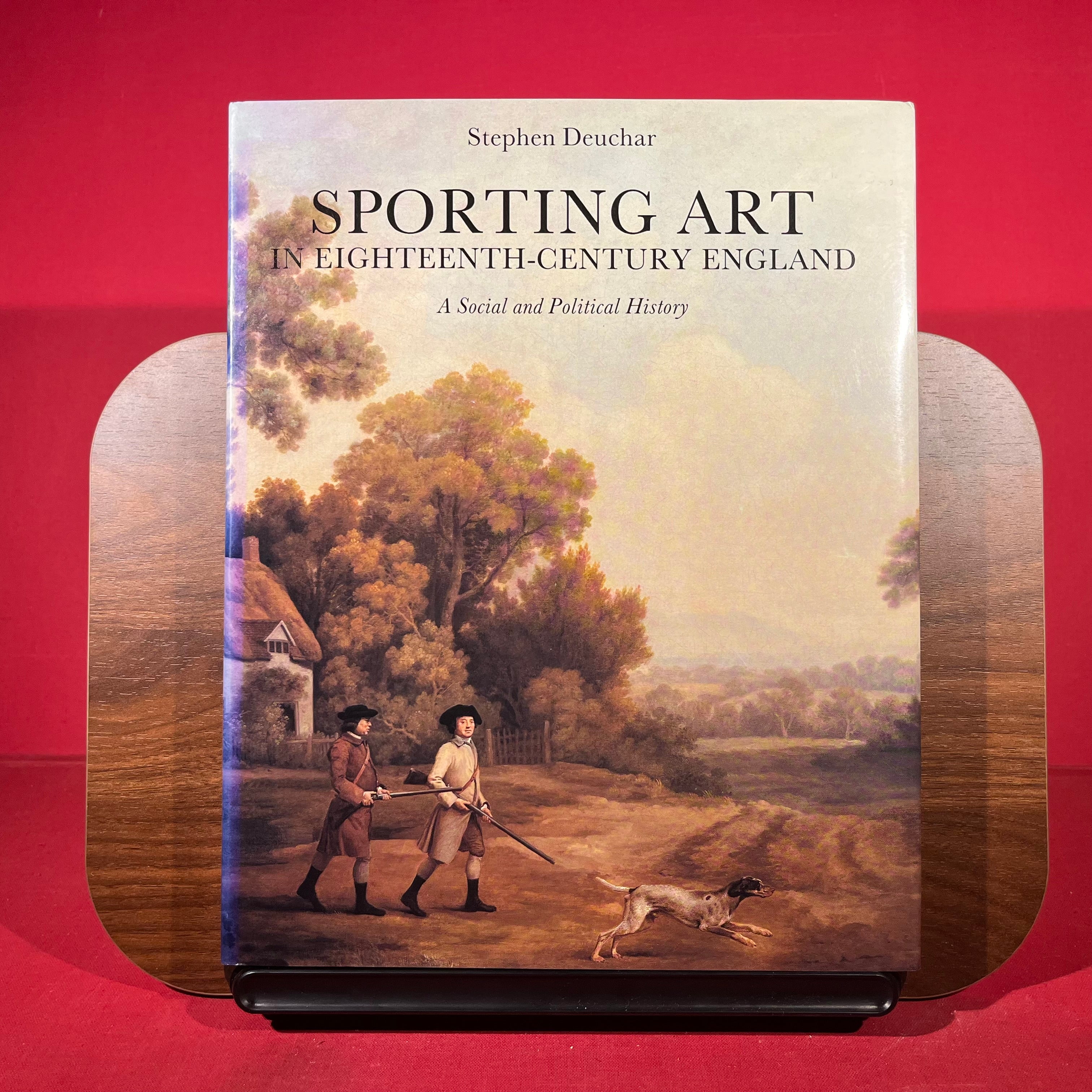Sporting Art in Eighteenth Century England: A Social and Political History (Studies in British Art)