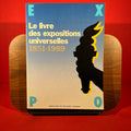 Le livre des expositions universelles / 1851-1989 / [exposition, paris, musee de
