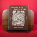 Bibliography of British book illustrators, 1860-1900: "being an attempt to classify the first editions of books by illustrator"