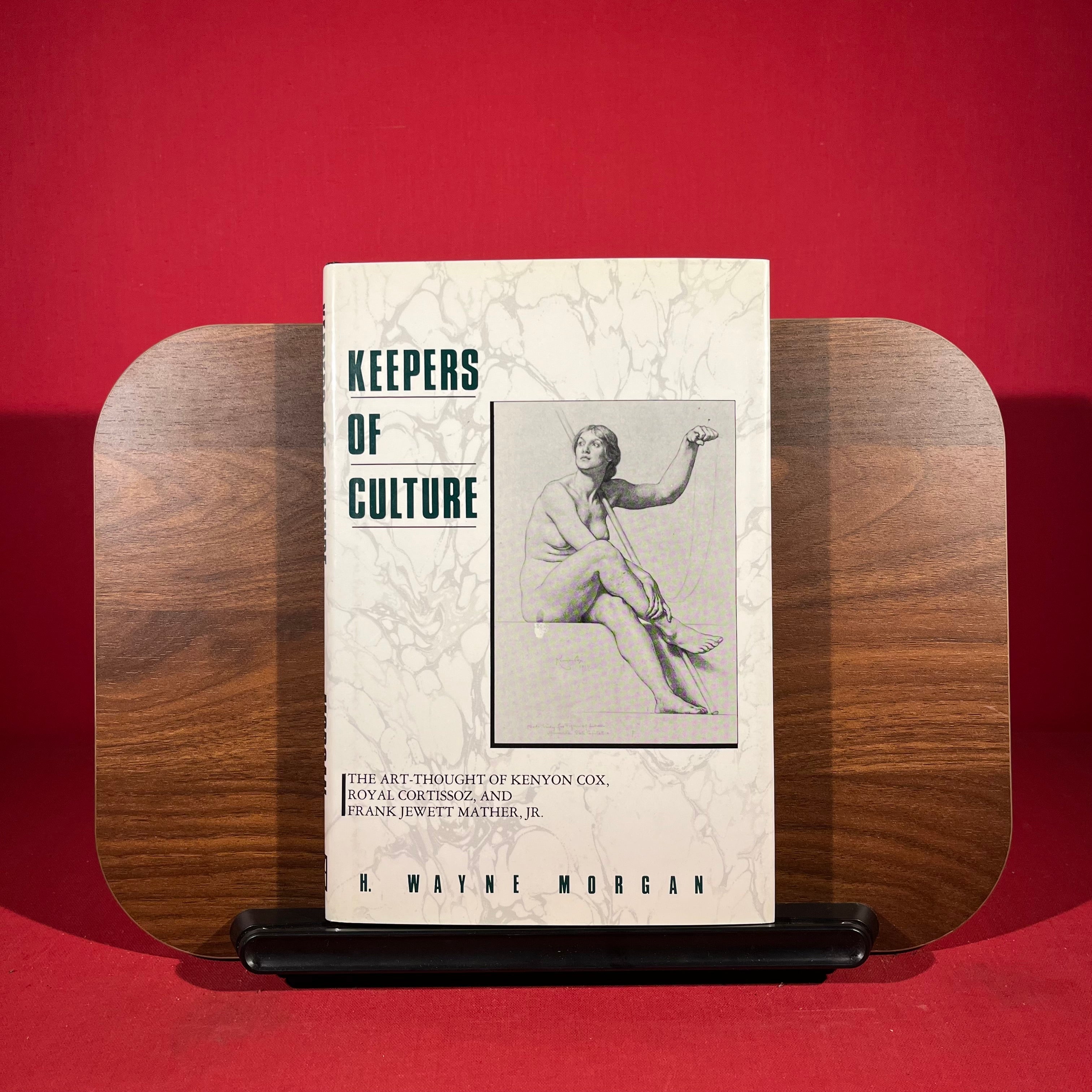 Keepers of Culture: The Art-Thought of Kenyon Cox, Royal Cortissoz, and Frank Jewett Mather, Jr.