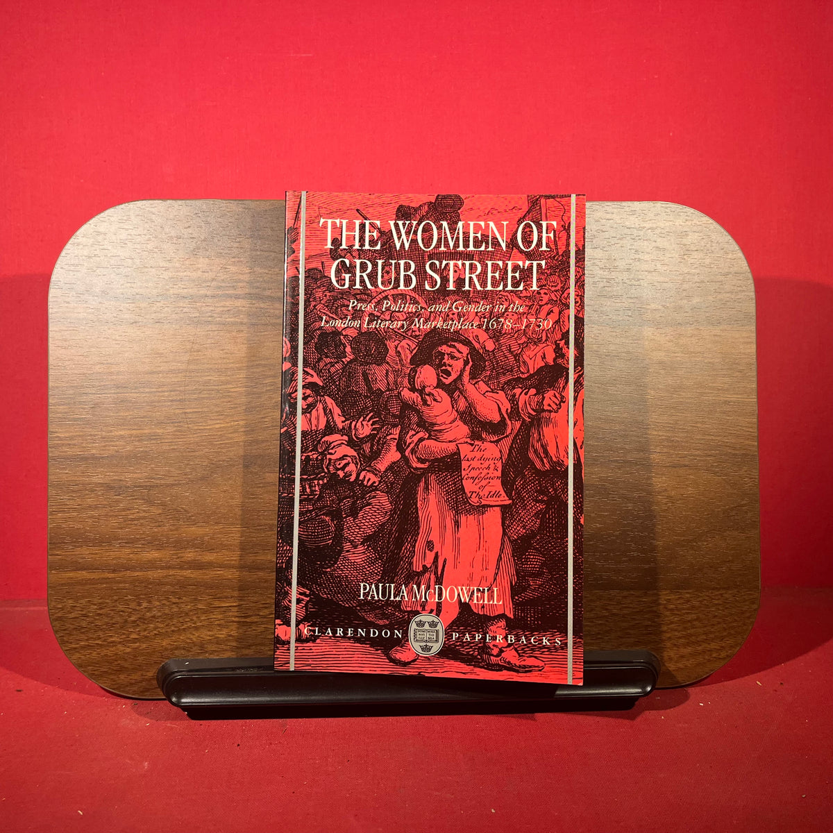 The Women of Grub Street Press, Politics, and Gender in the London Literary Marketplace, 1678-1730