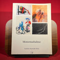 Momentaufnahme : 25. April - 12. Juli 1987, Staatliche Kunsthalle Berlin. [Hrsg.: Staatl. Kunsthalle Berlin. Red., Kataloggestaltung Ilona Zeuch-Wiese].