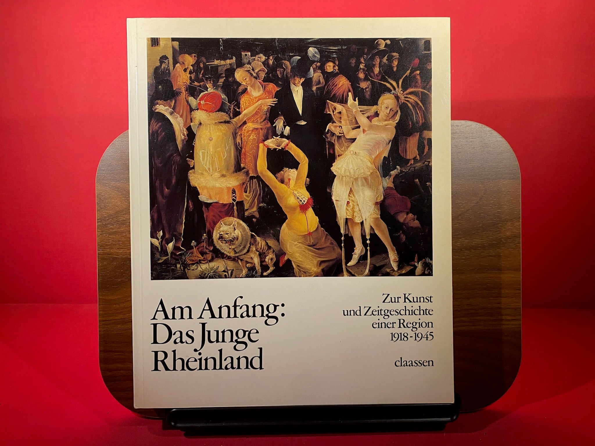 Am Anfang, Das Junge Rheinland: Zur Kunst- und Zeitgeschichte einer Region, 1918-1945 (German Edition)