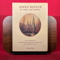 Adolf Hitler als Maler und Zeichner: Ein Werkkatalog der Olgemalde, Aquarelle, Zeichnungen und Architekturskizzen (German Edition)