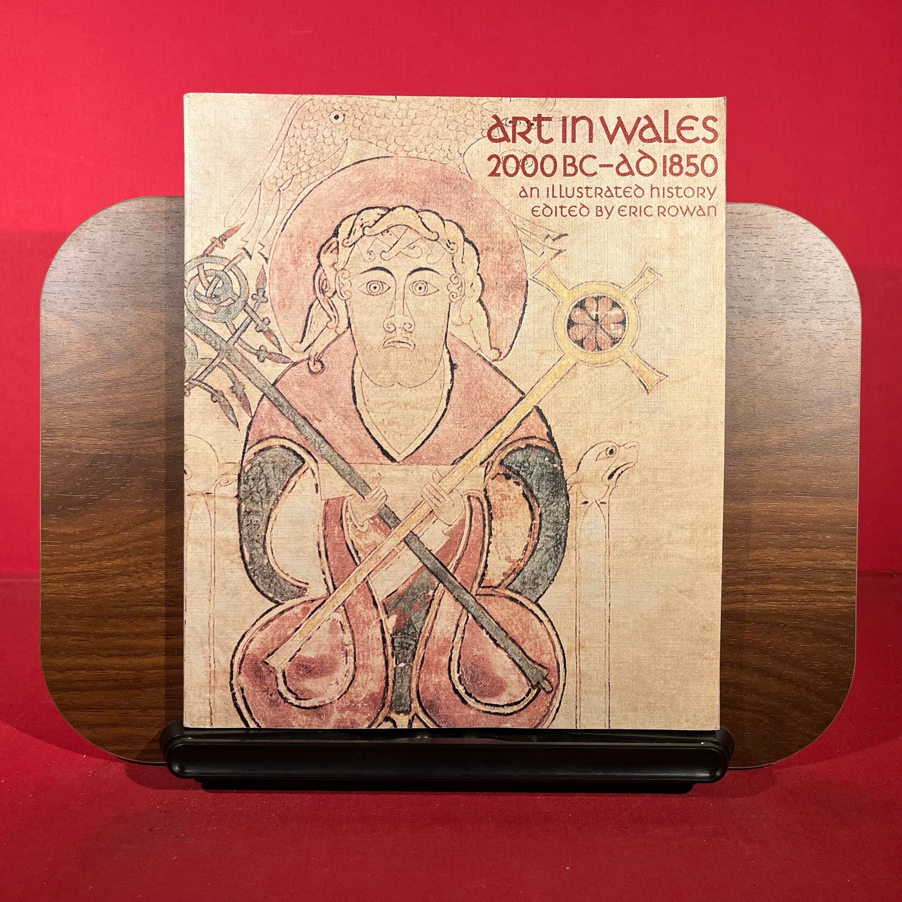 Art in Wales 2000 BC-AD 1850: An Illustrated History