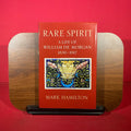 Rare Spirit: Life of William de Morgan, 1839-1911