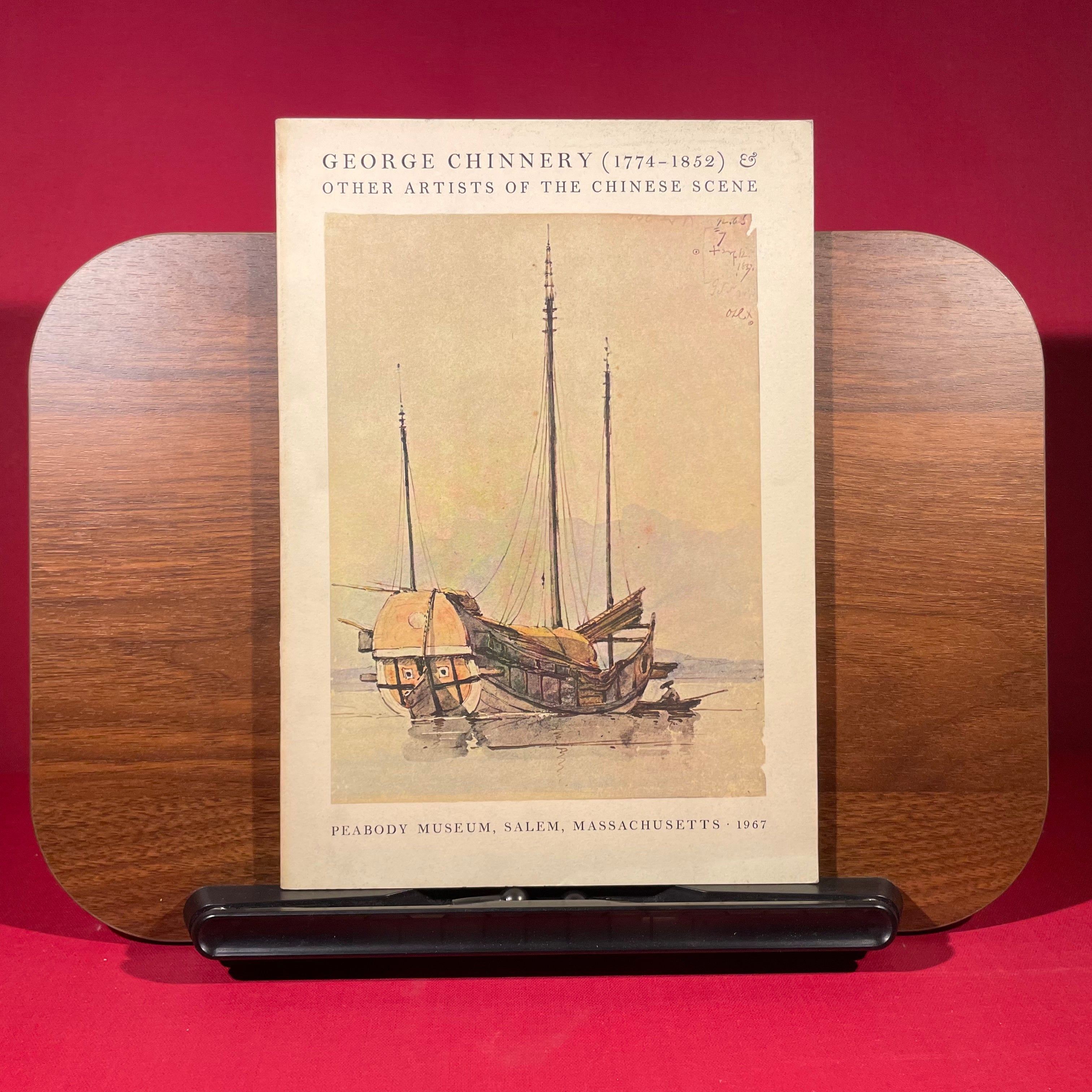 George Chinnery (1774-1852) & other artists of the chinese scene, exh. cat. Peabody Museum, Salem, Massachusettts, 1967