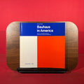 Bauhaus in America : Repercussion and Further Development exh. cat. Ernst-Ludwig-Haus, Darmstadt, Germany, etc, 1969 - 1976