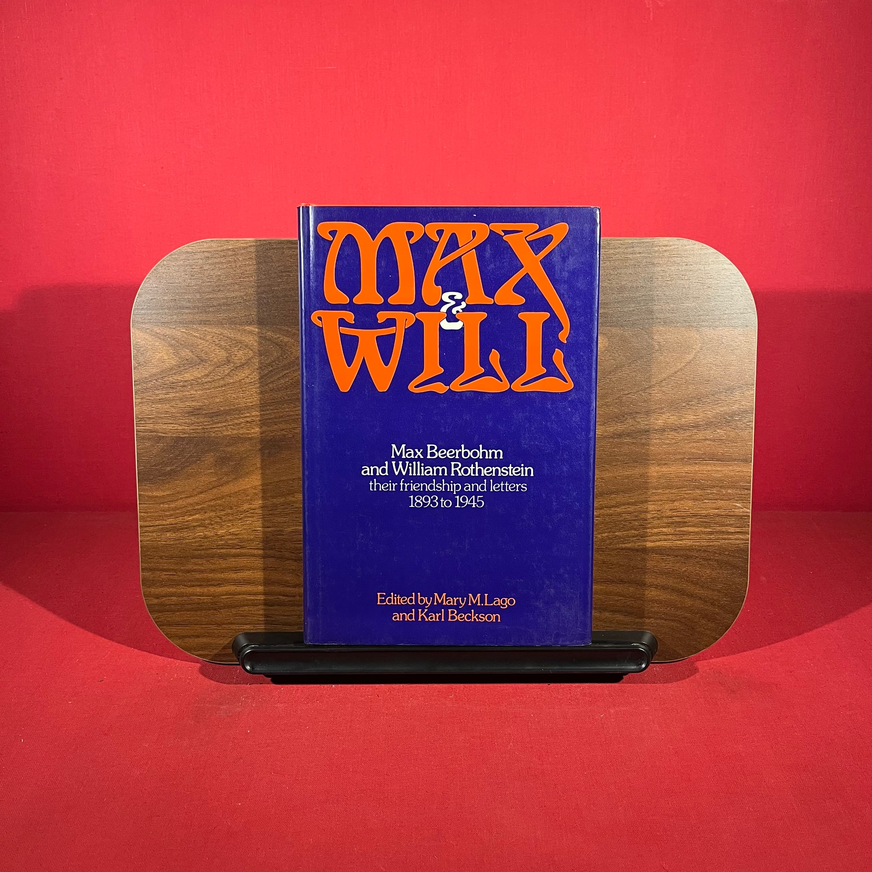 Max and Will: Max Beerbohm and William Rothenstein: Their Friendship and Letters, 1893-1945