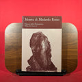 Mostra Di Medardo Rosso : 1858-1928, exh. cat. Palazzo della Permanente, Milan, Italy, 1979