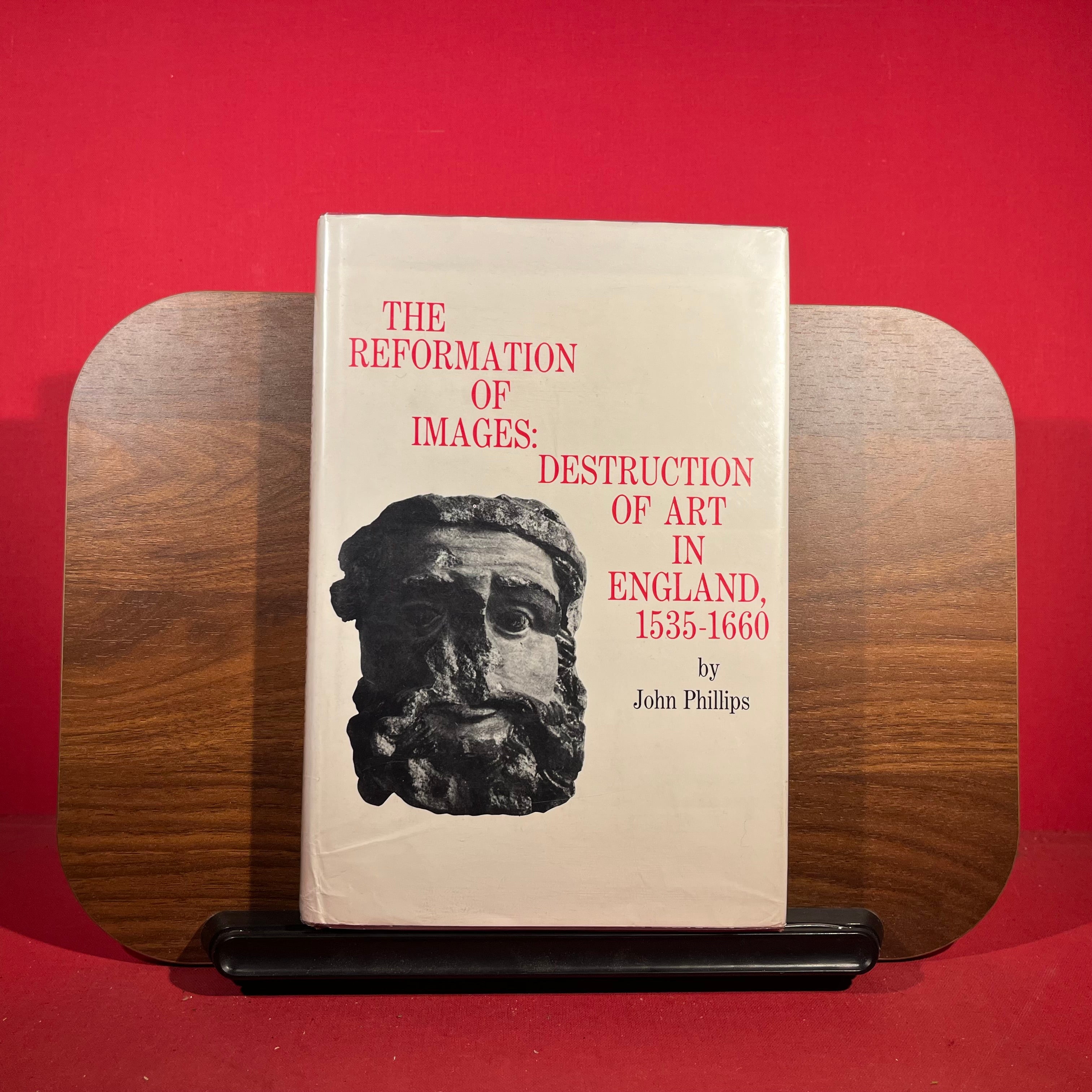 The Reformation of Images: Destruction of Art in England, 1535-1660