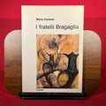 I Fratelli Bragaglia (Con Scritti Inediti di Alberto Bragaglia)