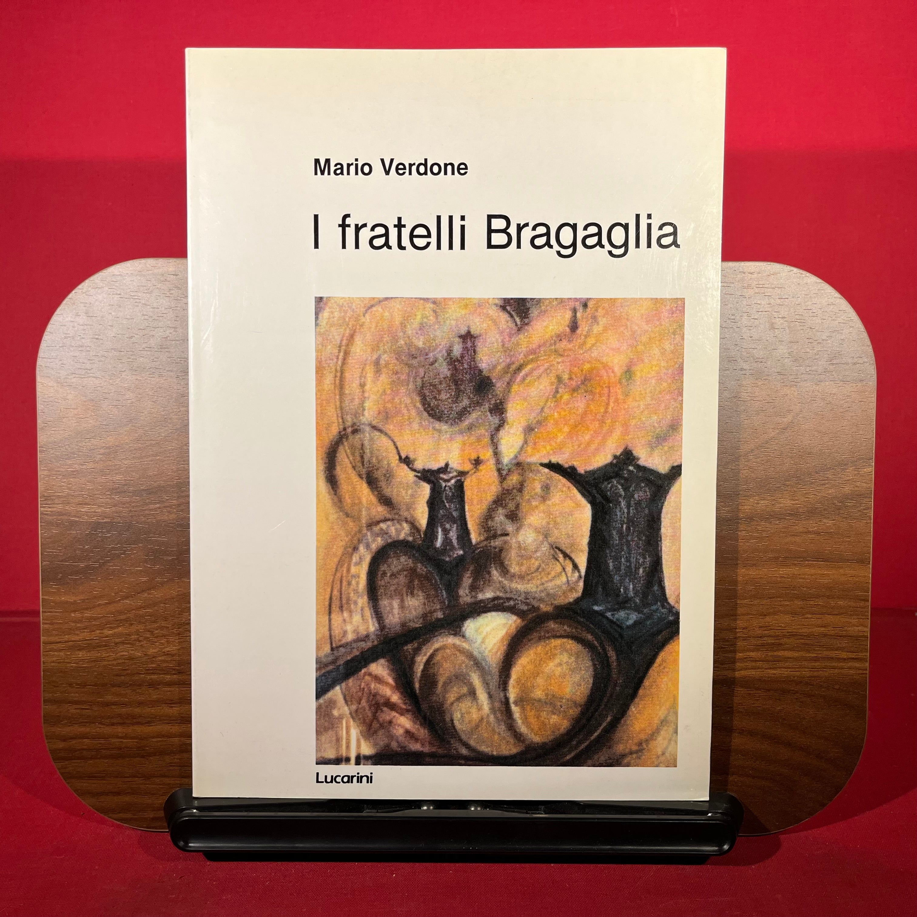 I Fratelli Bragaglia (Con Scritti Inediti di Alberto Bragaglia)
