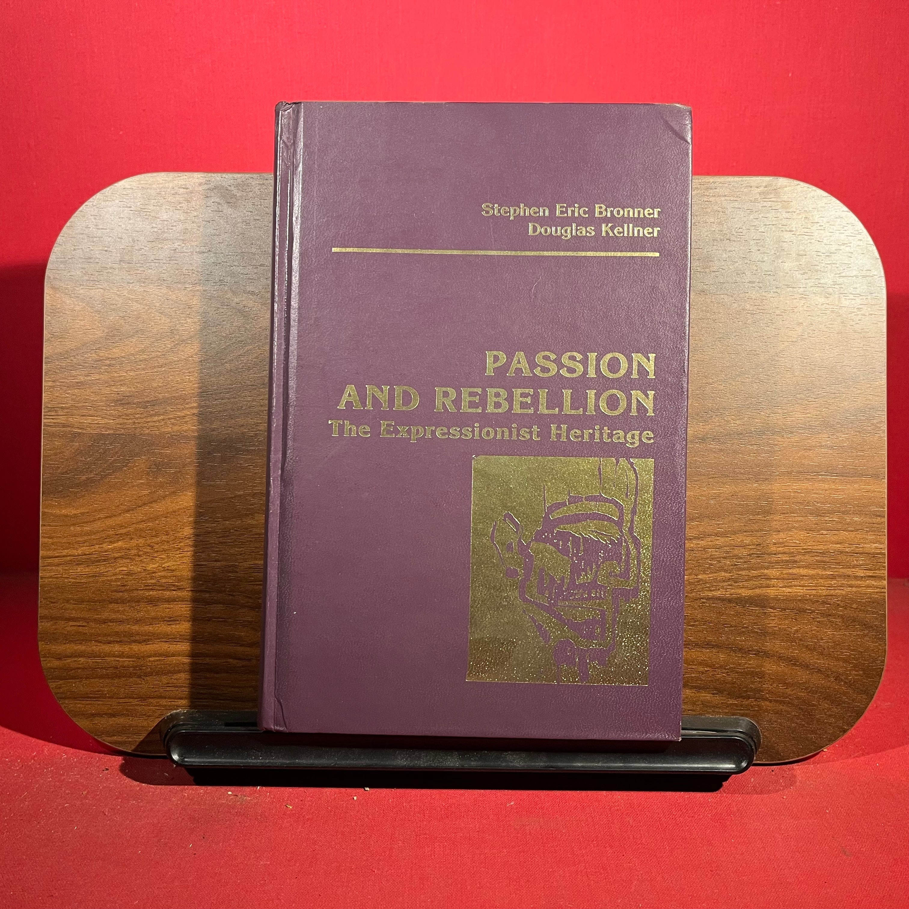 Passion and Rebellion : The Expressionist Heritage