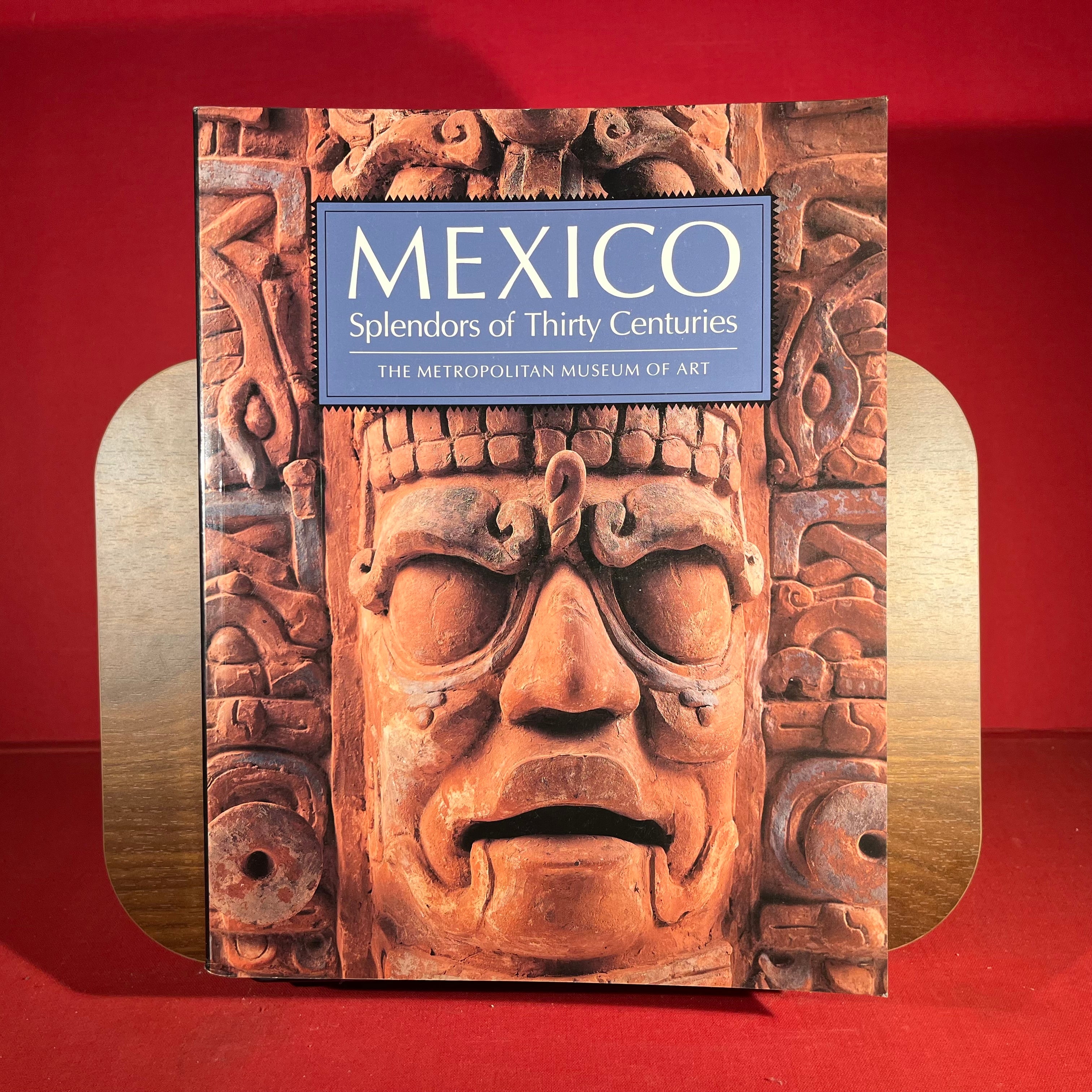 Mexico: Splendors of Thirty Centuries