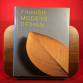 Finnish Modern Design: Utopian Ideals and EVery day Realities, 1930-97