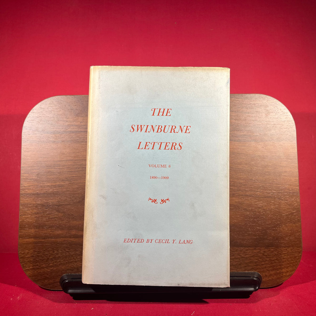 The Swinburne Letters Vol. 1 (1854-1869), Vol. 2 (1869-1875), Vol. 3 (1875-1877), Vol. 4 (1877-1882), Vol. 5 (1883-1890), Vol. 6 (1890-1909)