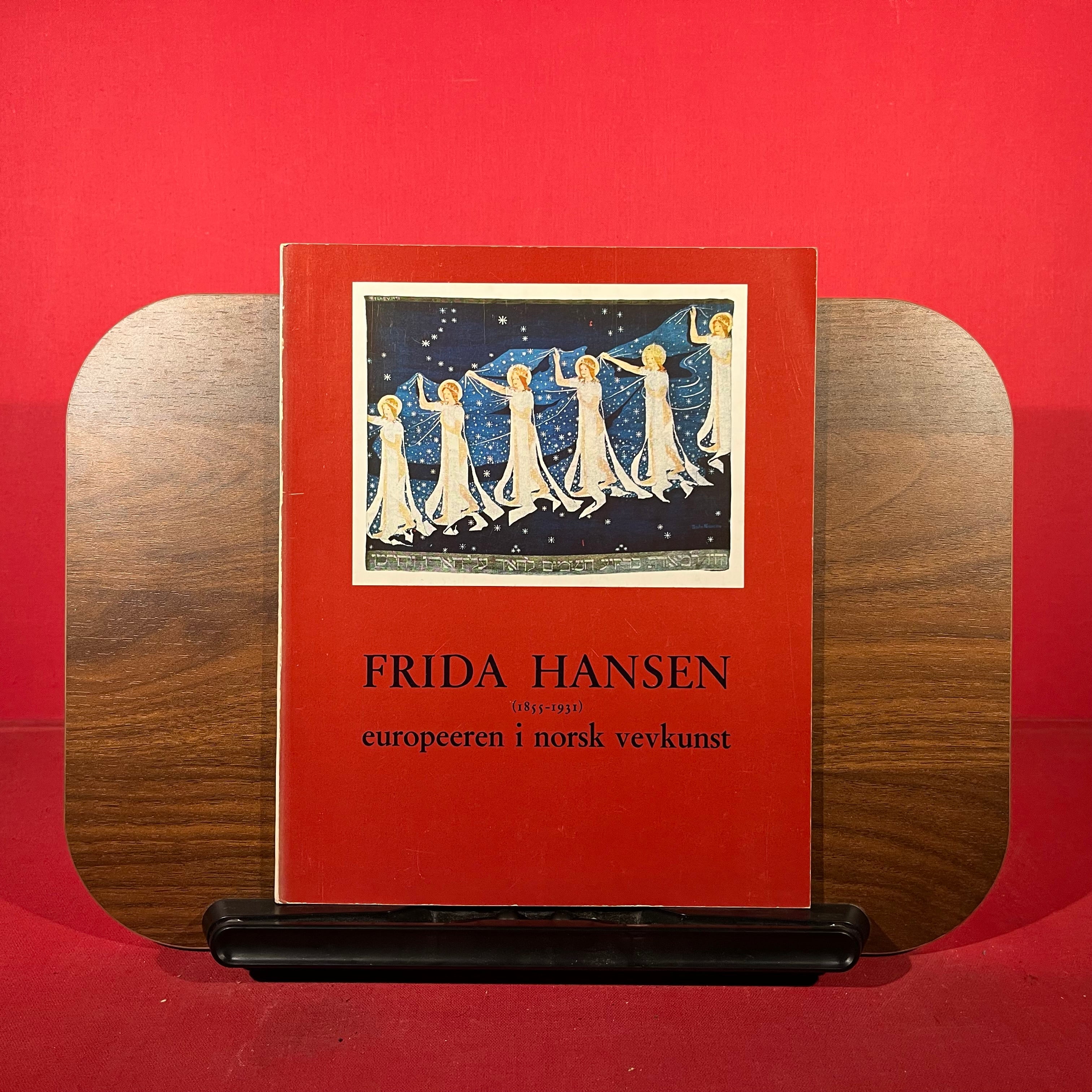 Frida Hansen (1855-1931) : europeeren I norsk vevkunst, exh. cat. Kunstindustrimuseet, Oslo, Norway, 1973