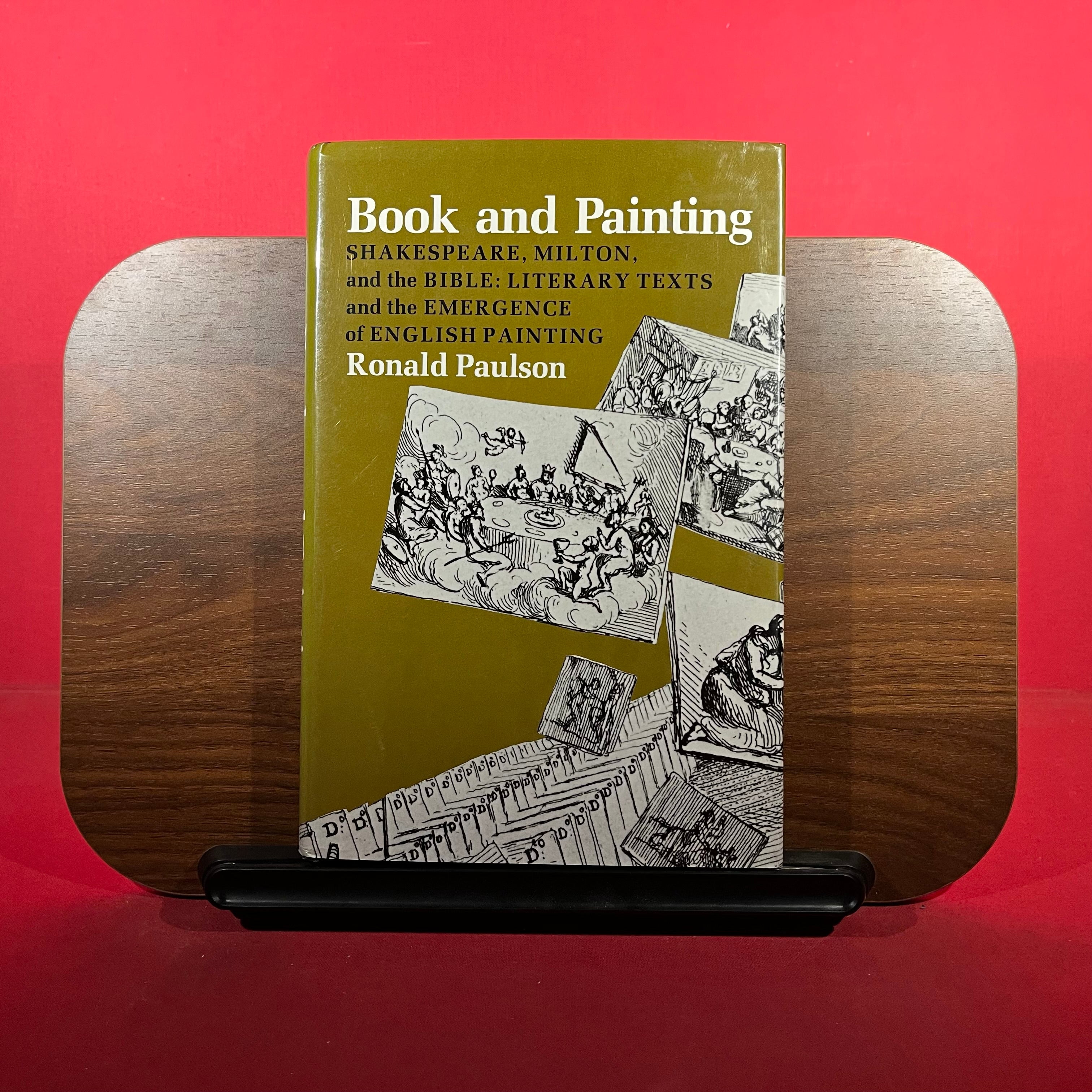 Book and Painting : Shakespeare, Milton, and the Bible : Literary Texts and the Emergence of English Painting