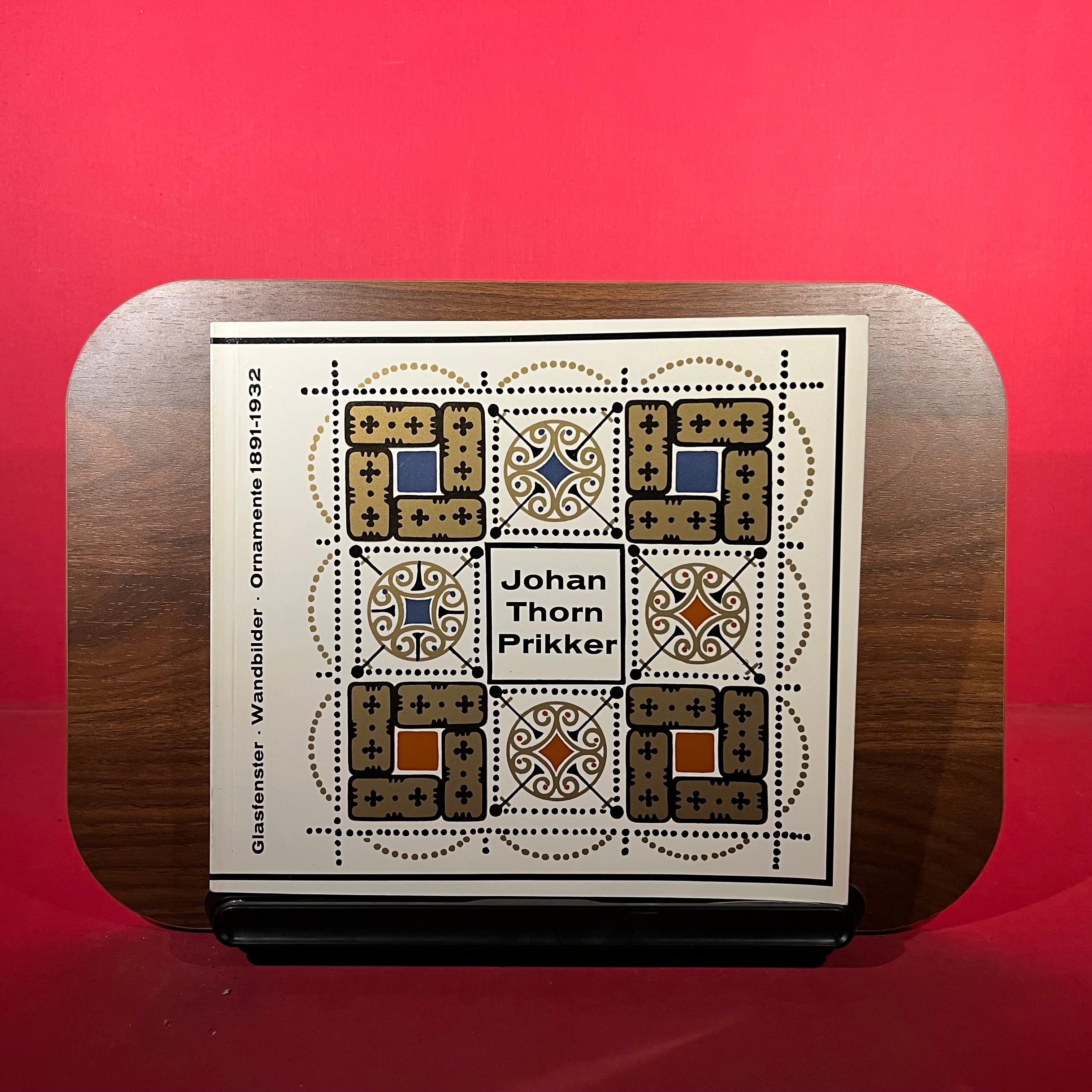 Johan Thorn Prikker : Glasfenster, Wandbilder, Ornamente 1891-1932